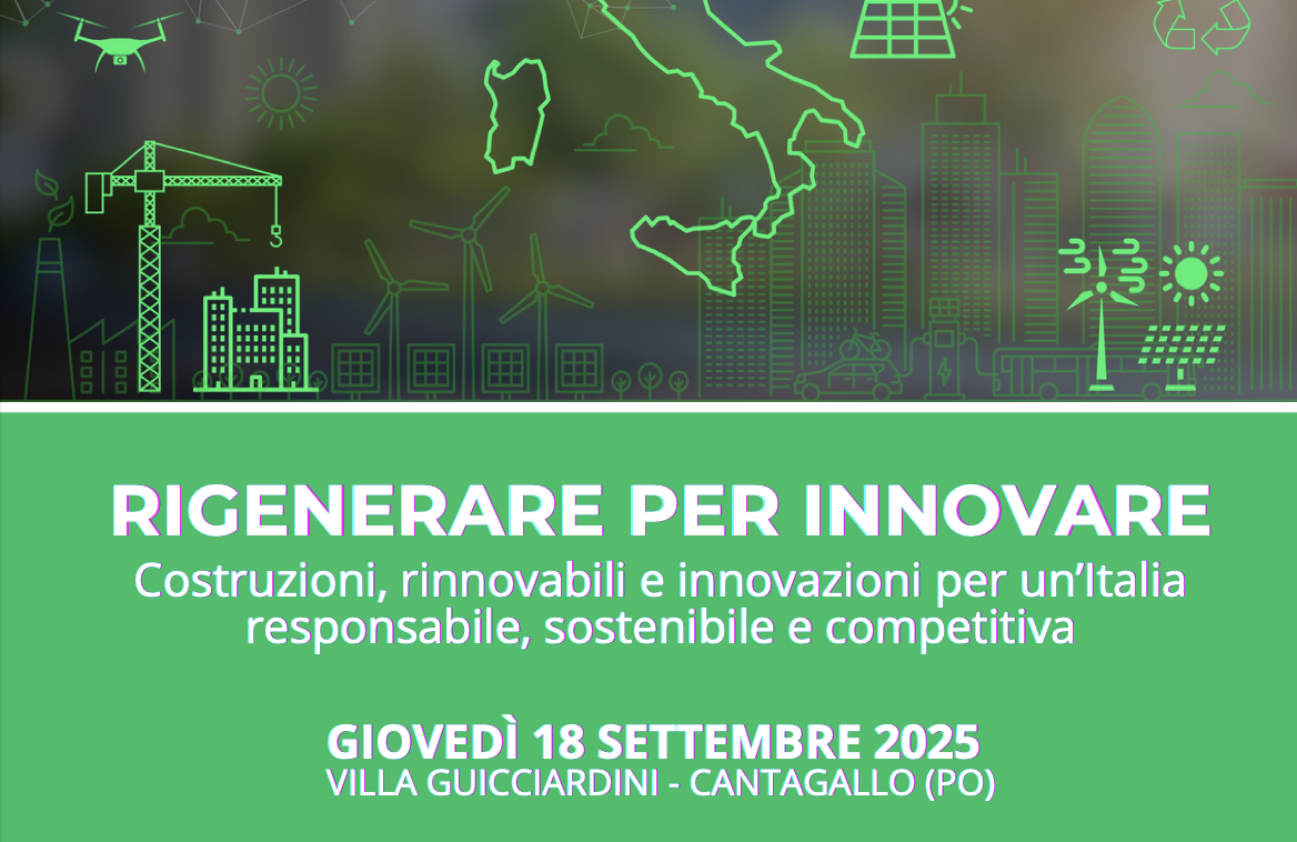 Rigenerare per innovare: costruzioni, rinnovabili e innovazioni per un’Italia responsabile, sostenibile e competitiva
